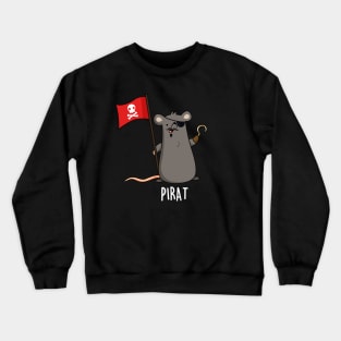 Pirat Funny Rat Pun Crewneck Sweatshirt